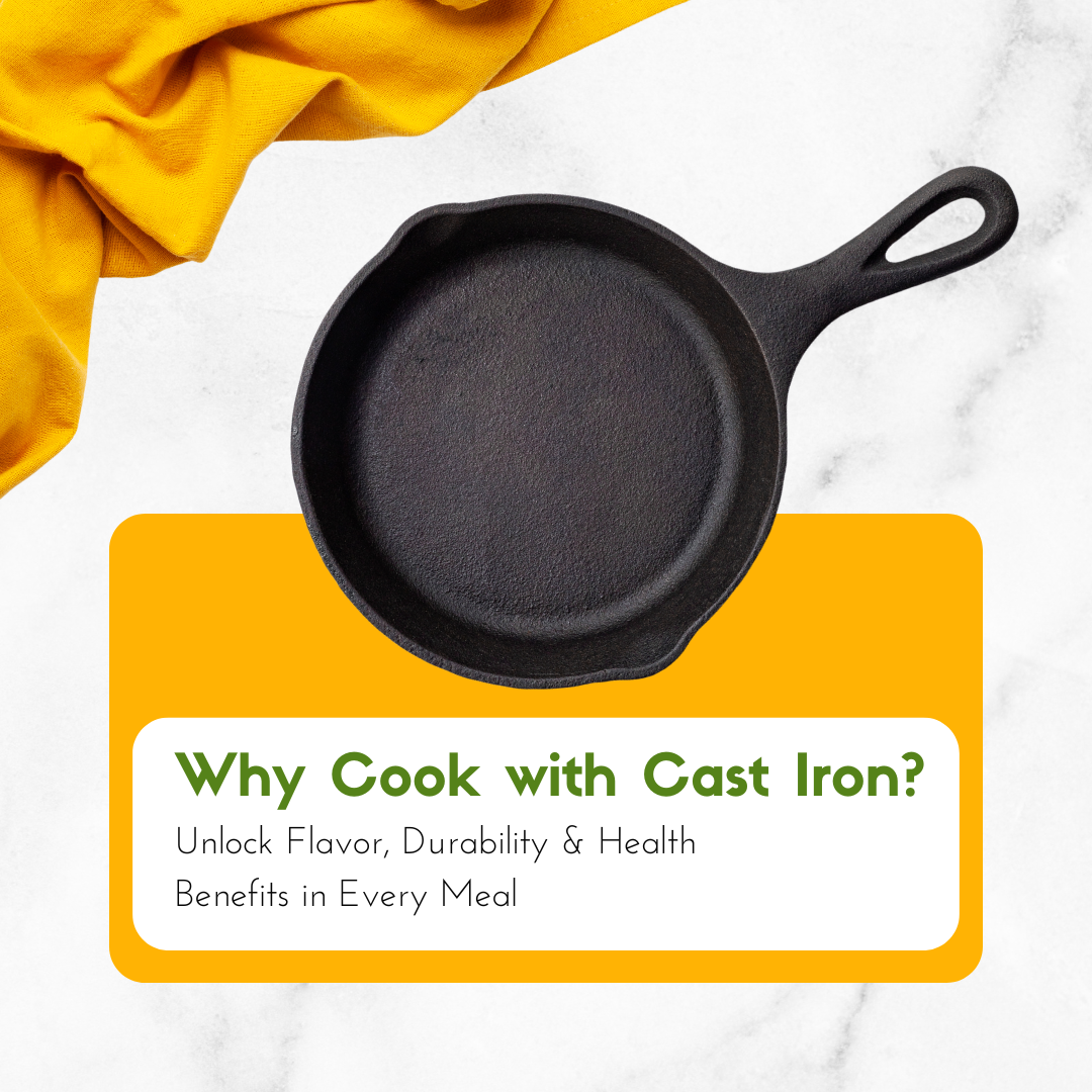 Why Cook With Cast Iron?